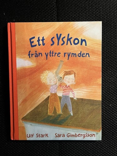 Ett syskon från yttre rymden - Ulf Stark, Sara Gimbergsson