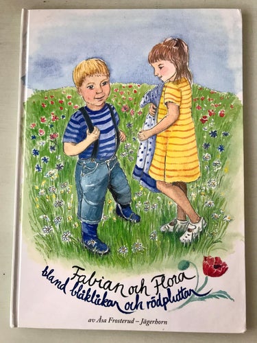 FABIAN OCH FLORA BLAND BLÅKLICKAR OCH RÖDPLUTTAR Åsa Frosterud-Jägerborn 2004