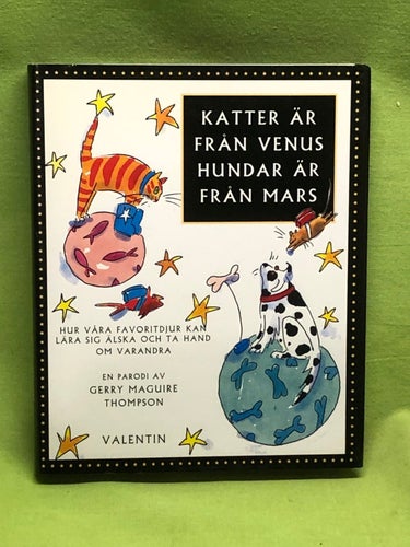 Katter är från Venus, hundar är från Mars [hur våra favoritdjur kan lära sig äls