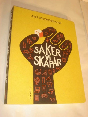 Saker vi skapar NYTT OLÄST Axel Brechensbauer
