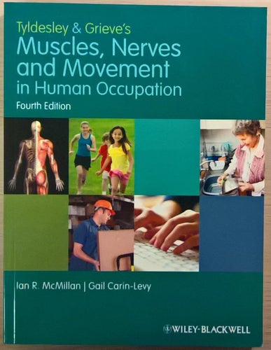 Tyldesley and Grieve's Muscles, Nerves and Movement in Human Occupation, 4t