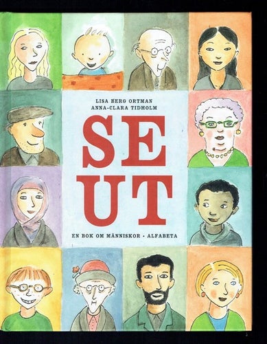 Se ut - En bok om människor (Lisa Berg Ortman, A-C Tidholm)