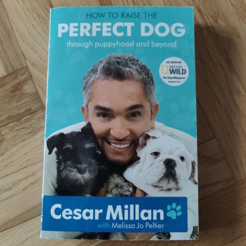 How to Raise the Perfect Dog av Cesar Millan, 2010