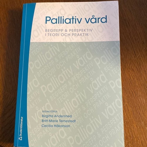 Palliativ vård : Begrepp & perspektiv i teori och praktik