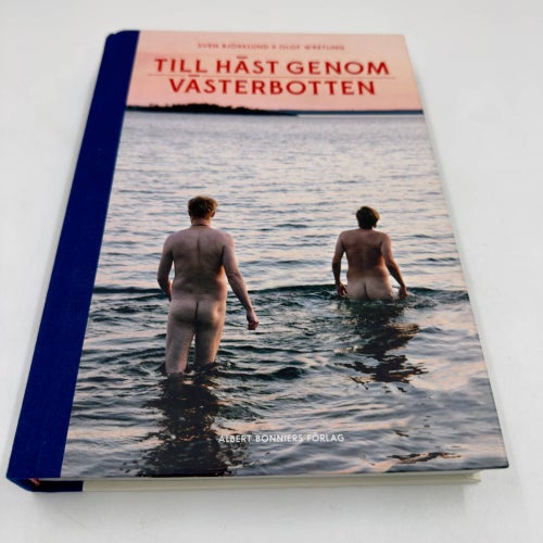 Till häst genom Västerbotten *SIGNERAD* (2014) av Sven Björklund & Olof Wretling