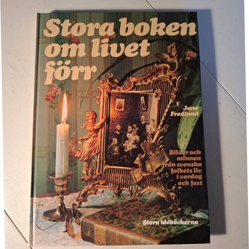Stora boken om livet förr av Jane Fredlund, 1981