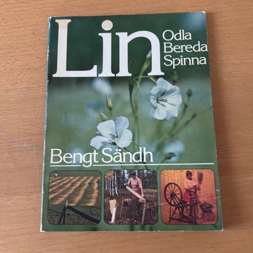 LIN. Odla, bereda, spinna. Bengt Sändh. år 1979. 68 sidor.