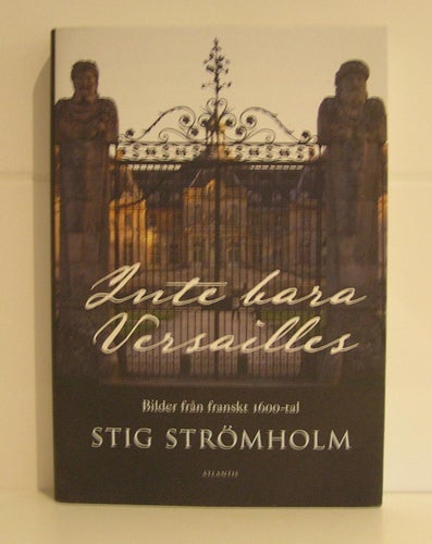 Inte bara Versailles. Bilder från franskt 1600-tal