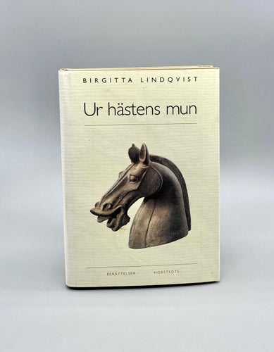 Ur hästens mun - Dedikationsex. av Birgitta Lindqvist