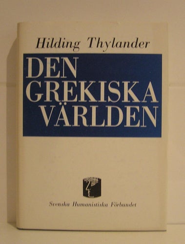 Den grekiska världen. Hilding Thylander