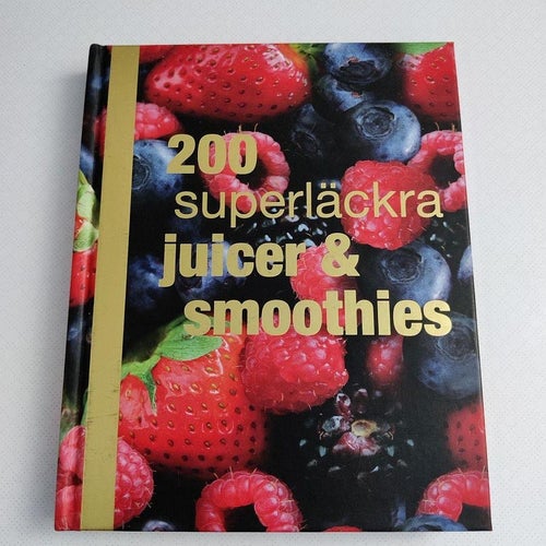 200 superläckra juicer och smoothies