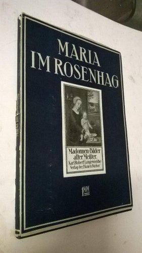 Maria im Rosenhag - Mdonnen-Bilder alter Meister av Karl Robert Langewiesche