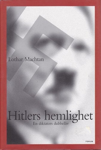 Hitlers hemlighet - En diktators dubbelliv