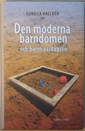 Den moderna barndomen och barns vardagsliv / Gunilla Halldén (red.)
