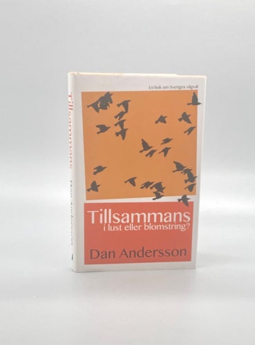 Tillsammans - i lust eller blomstring? av Dan Andersson