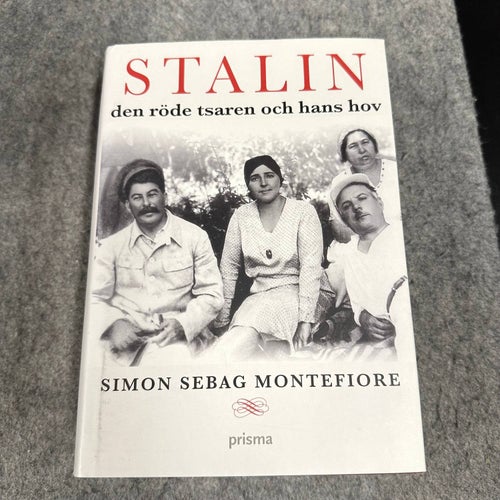 Simon Sebag Montefiore - Stalin den röde tsaren och hans hov