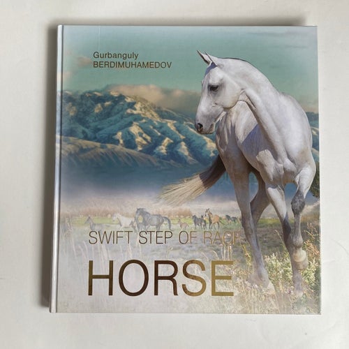 Swift Step of Race Horse av Gurbanguly Berdimuhamedov, 2016