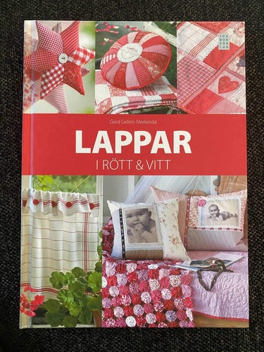 Gerd Gellein Merkesdal - Lappar i rött & vitt - Sy med lappar