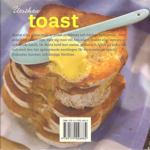 Utsökta toast : härliga bruschetta, ciabatta och focaccia!