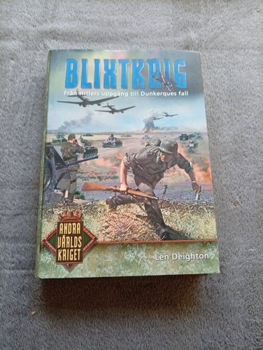 Blixtkrig: Från Hitlers uppgång till Dunkerques fall av Len Deighton