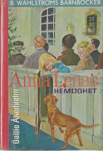 ANNA LENAS HEMLIGHET -GALLIE ÅKERNHIELM (HÅRD PÄRM)