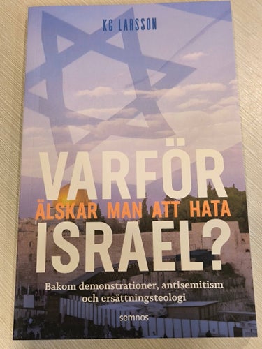 Varför älskar man att hata Israel? KG Larsson, okänt publiceringsår