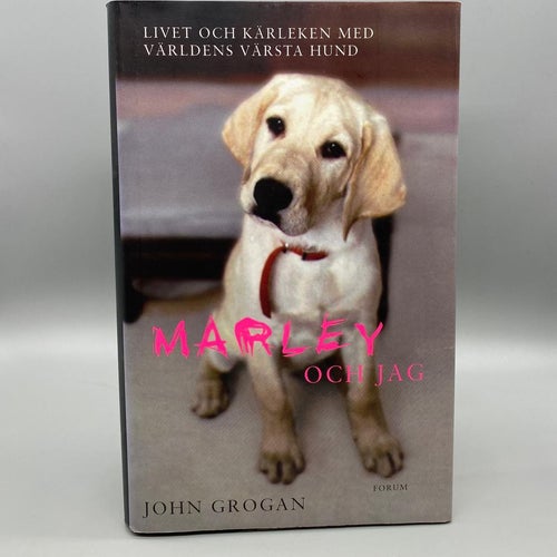 Marley och jag  -John Grogan (Roman)