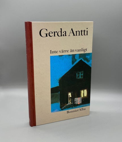 Inte värre än vanligt - Jag reder mig nog av AGerda Antti