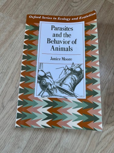 Parasites and the Behavior of Animals av Janice Moore, 2002