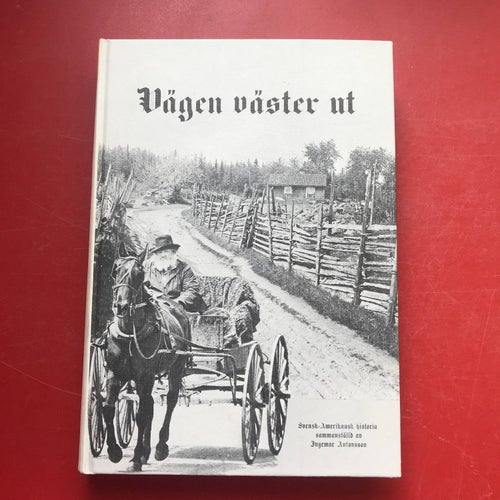 VÄGEN VÄSTER UT Svensk-amerikansk historia Ingemar Antonsson 1976