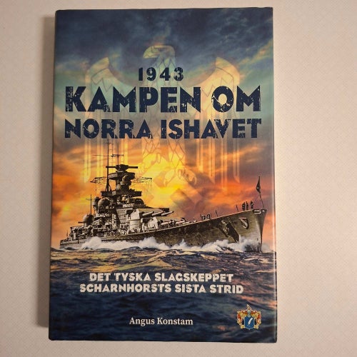 Kampen om Norra ishavet 1943 - det tyska slagskeppet Scharnhorsts sista strid