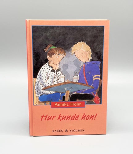 Matilda Marktström del 3-4 av Annika Holm (Hur kunde hon! & Den stora oredan)
