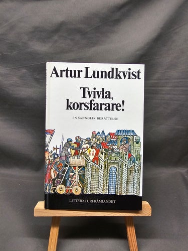Arthur Lundkvist, "Tvivla,korsfarare", En Sannolik Berättelse