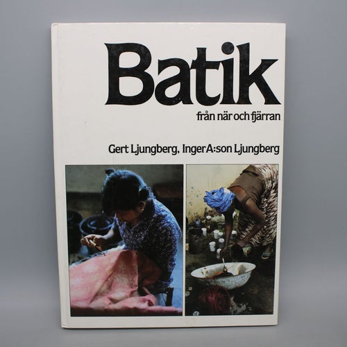 Batik från när och fjärran av Gert Ljungberg, Inger A:son Ljungberg