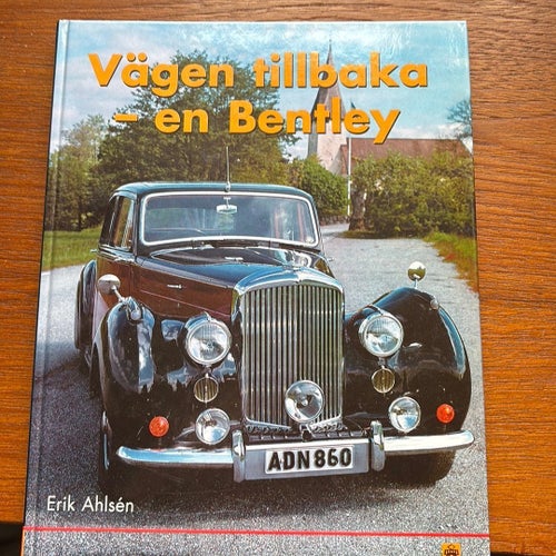 Vägen tillbaka - en Bentley av Erik Ahlsén