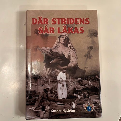 Där stridens sår läkas - Gunnar Nyström