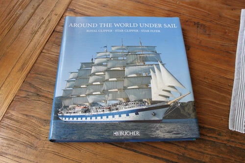 Around the World Under Sail (Royal Clipper, Star Clipper, Star Flyer)