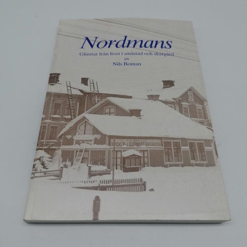 Nordmans - Glimtar från livet i småstad och skärgård - Luleå