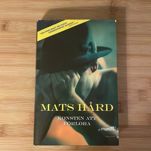 Konsten att förlora av Mats Hård, 2006 Inbunden bok.