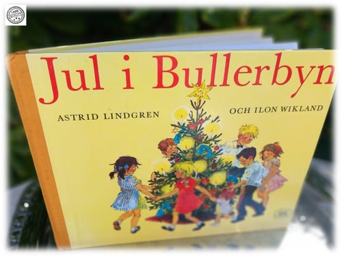 Jul i Bullerbyn Astrid Lindgren och Ilon Wikland Rabén & Sjögren 1980 Belgien