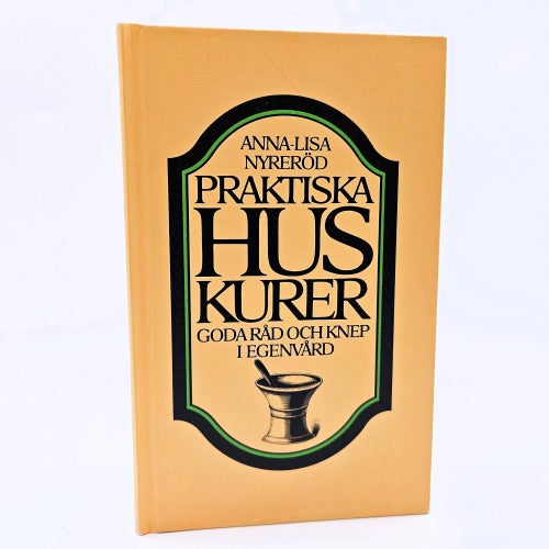 Praktiska huskurer: goda råd och knep i egenvård - Anna-Lisa Nyreröd