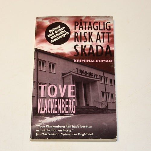 PÅTAGLIG RISK ATT SKADA - Tove Klackenberg - Deckarakademins debutantpris!