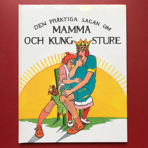 DEN PRÄKTIGA SAGAN OM MAMMA OCH KUNG STURE Barbro Hennius 1991