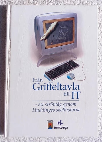 Från griffeltavla till IT: ett strövtåg genom Huddinges skolhistoria