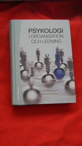 PSYKOLOGI I ORGANISATION OCH LEDNING av Geir Kaufmann, Astrid Kaufmann, 2009