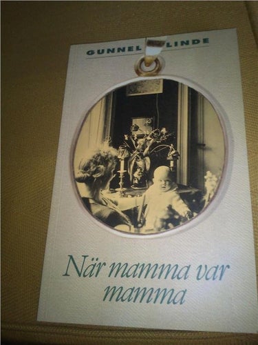 Biografi När mamma var mamma Gunnel Linde !
