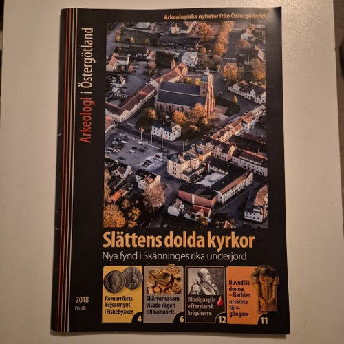 Arkeologi i Östergötland 2018. Arkeologisk tidsskrift Arkeologerna Museum