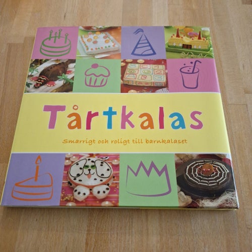 Tårtkalas: Smarrigt och roligt till barnkalaset