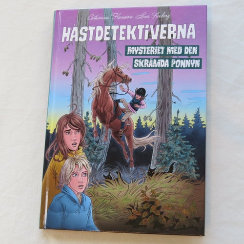 Hästdetektiverna Mysteriet med den skrämda ponnyn av Catharina Hansson Lena