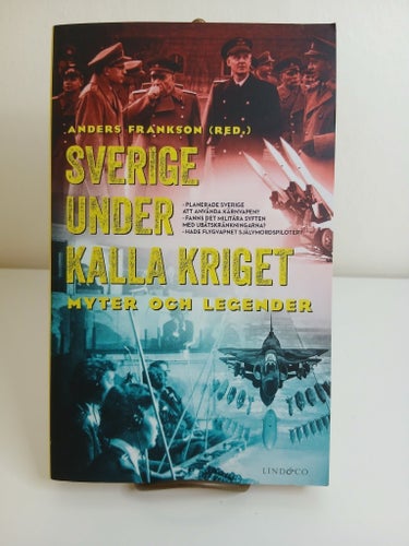 Bok Sverige Under Kalla Kriget: Myter och Legender - Anders Frankson (red.)